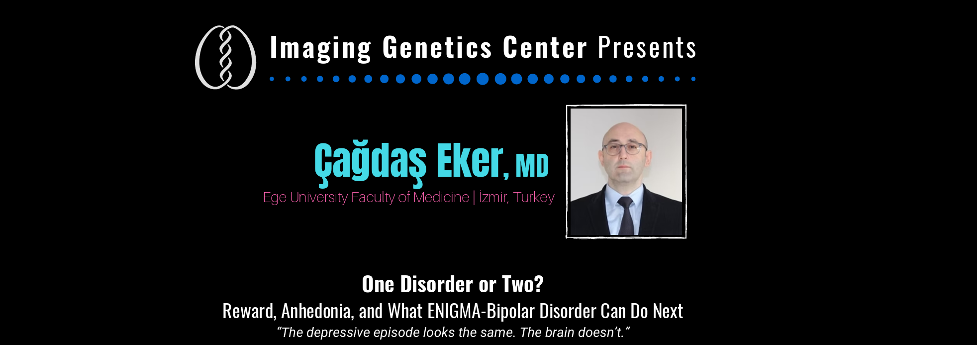 Kıymetli hocamız Prof. Dr. Çağdaş Eker, Güney Kaliforniya Üniversitesi (USC) Görüntüleme Genetiği Merkezi\'nin davetlisi olarak unipolar ve bipolar depresyon arasındaki sınırlar ile ödül duyarlılığı üzerine bir sunum gerçe